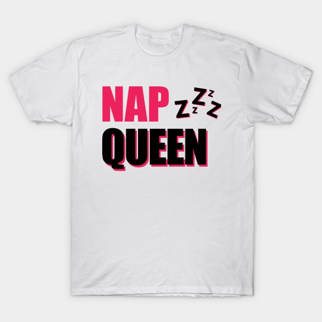 Nap Queen T shirts T-Shirt by Rezaul